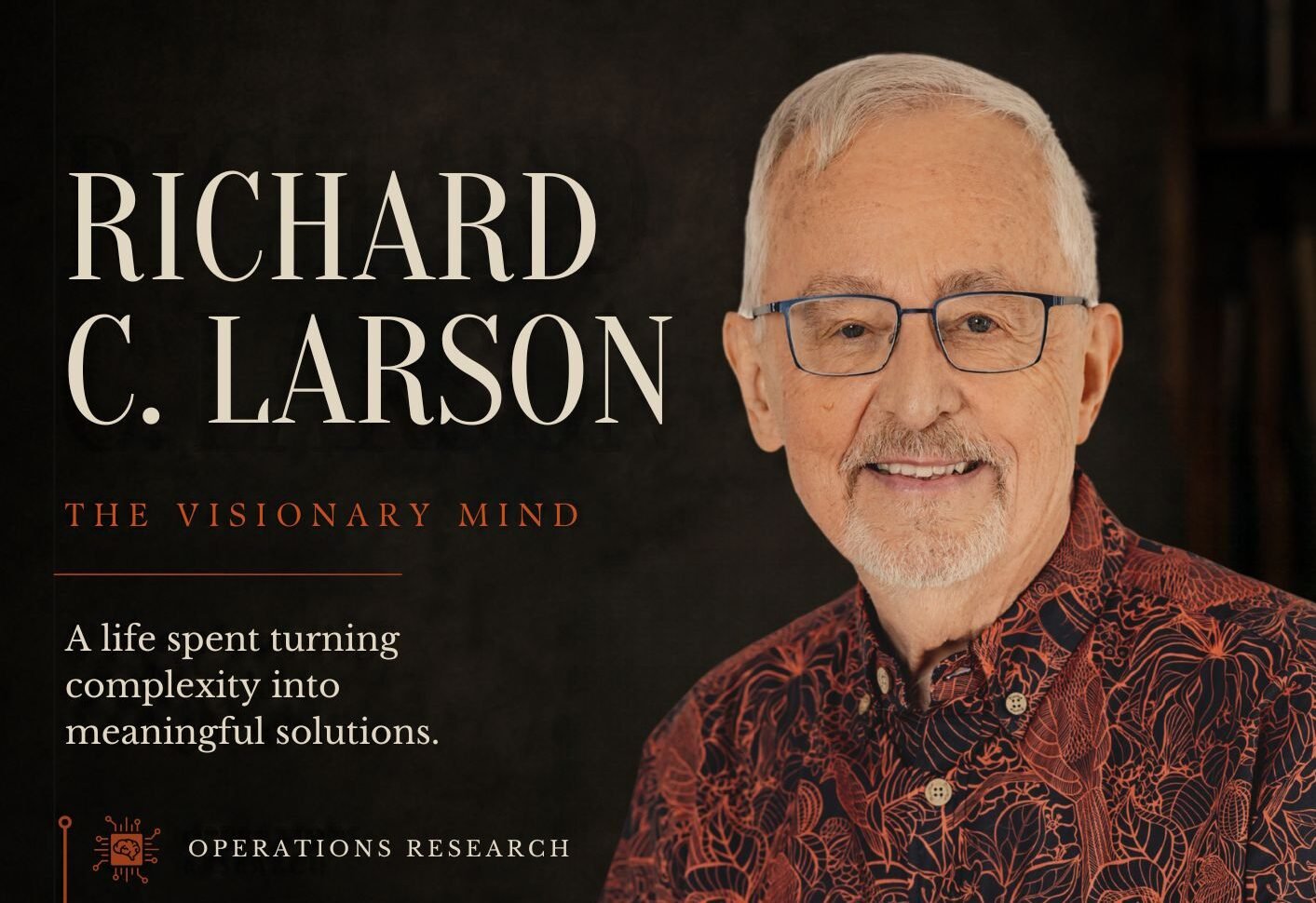 Professor Richard C. Larson: The Visionary Mind Transforming Complex Decisions into Meaningful Solutions